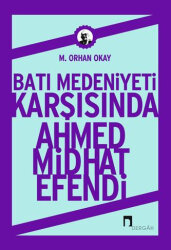 Batı Medeniyeti Karşısında Ahmet Mithat Efendi - 1