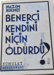 Benerci Kendini Niçin Öldürdü - Nazım Hikmet (ilk basım) - 1