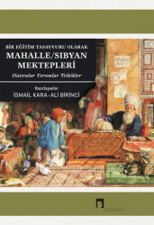 Bir Eğitim Tasavvuru Olarak Mahalle/Sıbyan Mektepleri Hatıralar Yorumlar Tetkikler - 1
