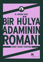 Bir Hülya Adamının Romanı Ahmet Hamdi Tanpınar - 1