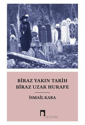 Biraz Yakın Tarih Biraz Uzak Hurafe - 1