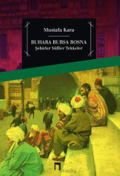 Buhara Bursa Bosna Şehirler - Sûfîler - Tekkeler - 1