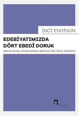 Edebiyatımızda Dört Ebedî Doruk - 1