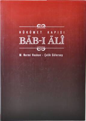 Hükümet Kapısı Bab-ı Ali- M. Nermi Haskan/ Çelik Gülersoy - 1