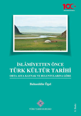 İslâmiyetten Önce Türk Kültür Tarihi Orta Asya Kaynak ve Buluntularına Göre - 1