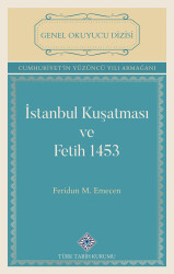 İstanbul Kuşatması ve Fetih 1453 - 1