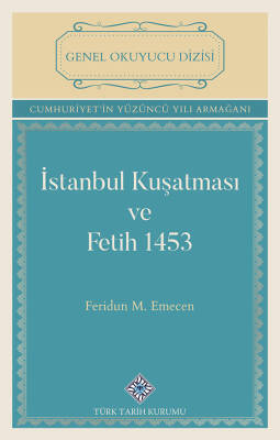 İstanbul Kuşatması ve Fetih 1453 - 1