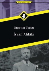 İsyan Ahlâkı - 1