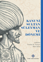 Kanuni Sultan Süleyman ve Dönemi - 1
