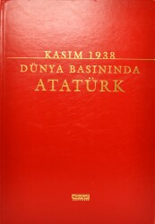 Kasım 1938- Dünya Basınında Atatürk - 1
