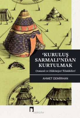 Kuruluş Sarmalı'ndan Kurtulmak: Osmanlı ve Hâkimiyet Telakkileri - 1