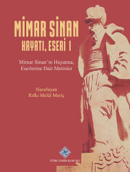 Mimar Sinan Hayatı, Eseri I Mimar Sinan'ın Hayatına, Eserlerine Dair Metinler - 1