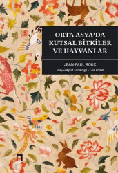 Orta Asyada Kutsal Bitkiler ve Hayvanlar - 1