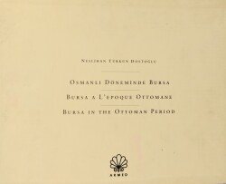 Osmanlı Döneminde Bursa- Neslihan Türkün Dostoğlu (İki Cilt) - 1