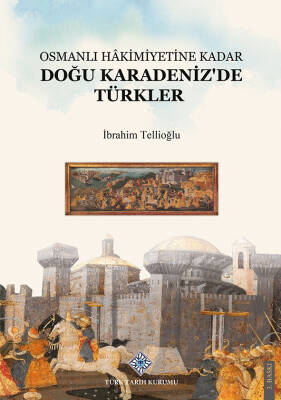 Osmanlı Hâkimiyetine Kadar Doğu Karadeniz'de Türkler - 1