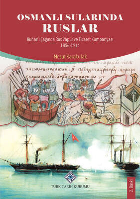 Osmanlı Sularında Ruslar Buharlı Çağında Rus Vapur ve Ticaret Kumpanyası 1856-1914 - 1