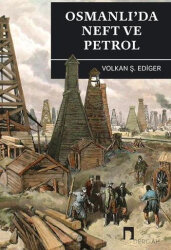 Osmanlı'da Neft ve Petrol - 1