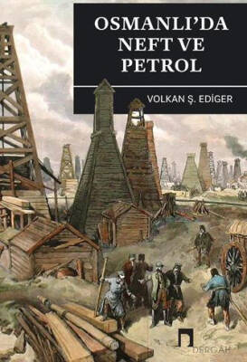 Osmanlı'da Neft ve Petrol - 1