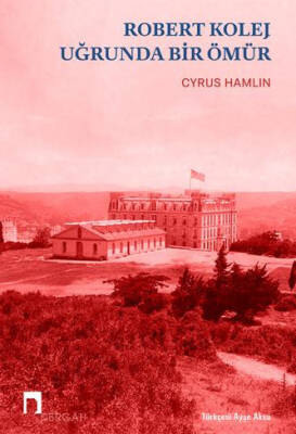 Robert Kolej Uğrunda Bir Ömür - 1