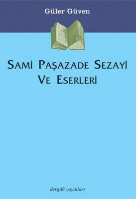 Sami Paşazade Sezayi ve Eserleri - 1