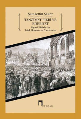 Tanzimat Fikri ve Edebiyat Siyasi Fikirlerin Türk Romanına Yansıması - 1