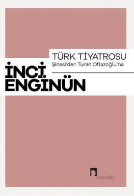 Türk Tiyatrosu Şinasi'den Turan Oflazoğlu'na - 1