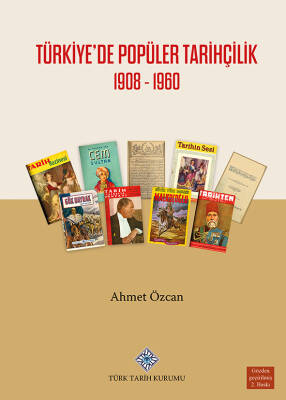Türkiye'de Popüler Tarihçilik 1908 - 1960 - 1